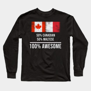 50% Canadian 50% Maltese 100% Awesome - Gift for Maltese Heritage From Malta Long Sleeve T-Shirt